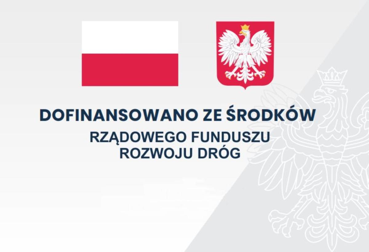 Flaga Polski, Godło Polski - Dofinansowane ze środków Rządowego Funduszu Rozwoju Dróg