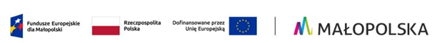 Logo Fundusze Europejskie dla Małopolskie, Flaga Rzeczpospolita Polska, Flaga Uni Europejskiej z dopiskiem "Dofinansowane przez Unię Europejską", Logo Województwa Małopolskiego