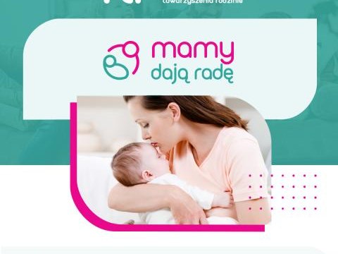 Mamy dają radę! Wsparcie psychospołeczne samotnych kobiet w ciąży i samotnych matek wychowujących dzieci do pierwszego roku życia
