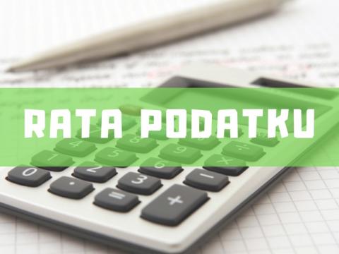 Przypomnienie o terminie płatności II raty podatków.