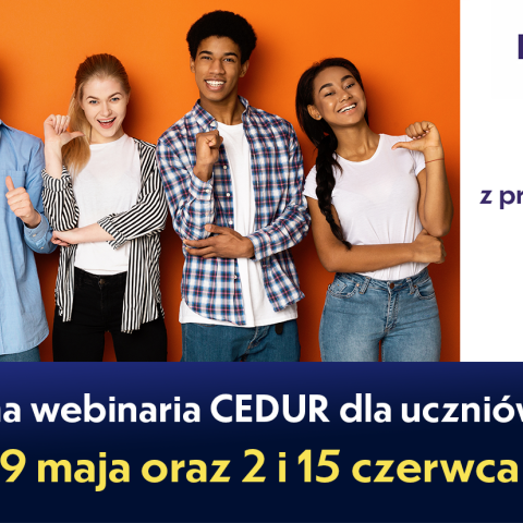 Webinaria dla uczniów szkół ponadpodstawowych i nauczycieli organizowane w ramach projektu edukacyjnego Centrum Edukacji dla Uczestników Rynku – CEDUR