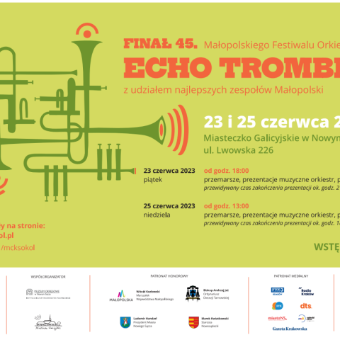 23 i 25 czerwca br. w Miasteczku Galicyjskim w Nowym Sączu odbędzie się finał 45. edycji Małopolskiego Festiwalu Orkiestr Dętych ECHO TROMBITY z udziałem najlepszych zespołów Małopolski.