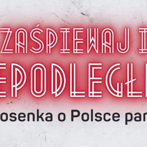 Konkurs „ZAŚPIEWAJ I TY NIEPODLEGŁEJ!”