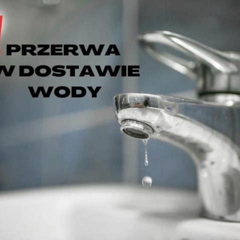 Przerwa w dostawie wody - przypomnienie