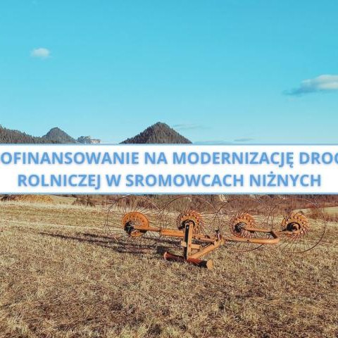 Dofinansowanie na modernizację drogi rolniczej w Sromowcach Niżnych