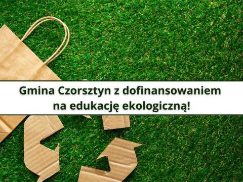 Gmina Czorsztyn z dofinansowaniem na edukację ekologiczną!