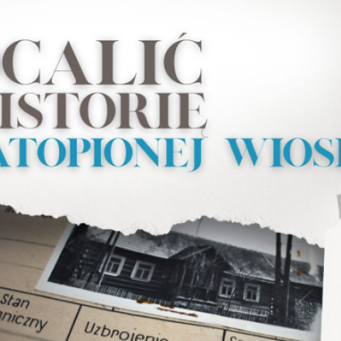 Spotkanie podsumowujące projekt „Ocalić historię zatopionej wioski – Etap I: digitalizacja i udostępnienie archiwalnych zdjęć Starych Maniów”