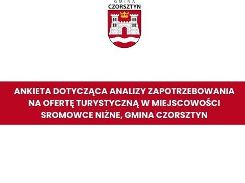 ANKIETA dotycząca analizy zapotrzebowania na ofertę turystyczną w miejscowości  Sromowce Niżne, Gmina Czorsztyn