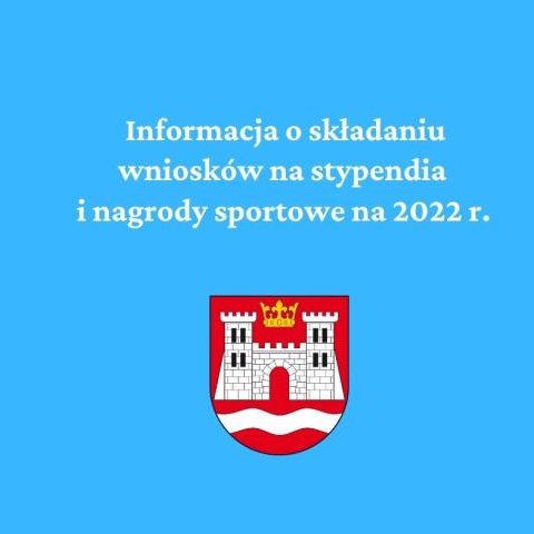 Informacja o składaniu wniosków na stypendia i nagrody sportowe na 2022 r.