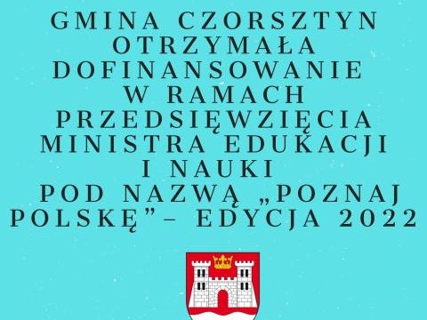 Dofinansowanie w ramach przedsięwzięcia Ministra Edukacji i Nauki  pod nazwą „Poznaj Polskę” – edycja 2022