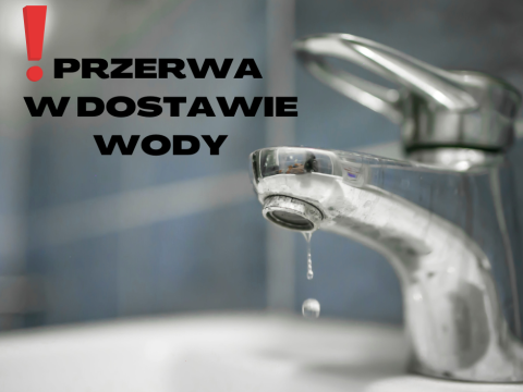 OGŁOSZENIE O PRZERWIE W DOSTAWIE WODY