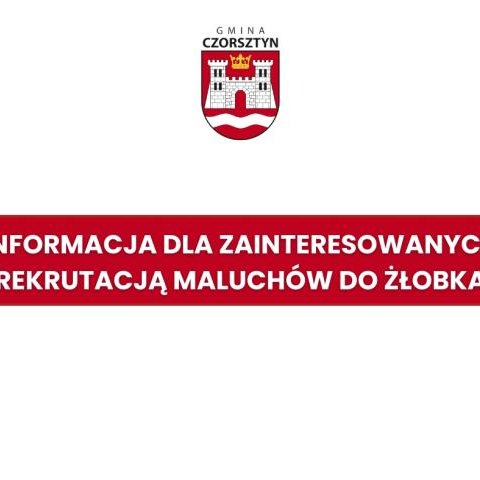 Informacja dla zainteresowanych rekrutacją maluchów do żłobka